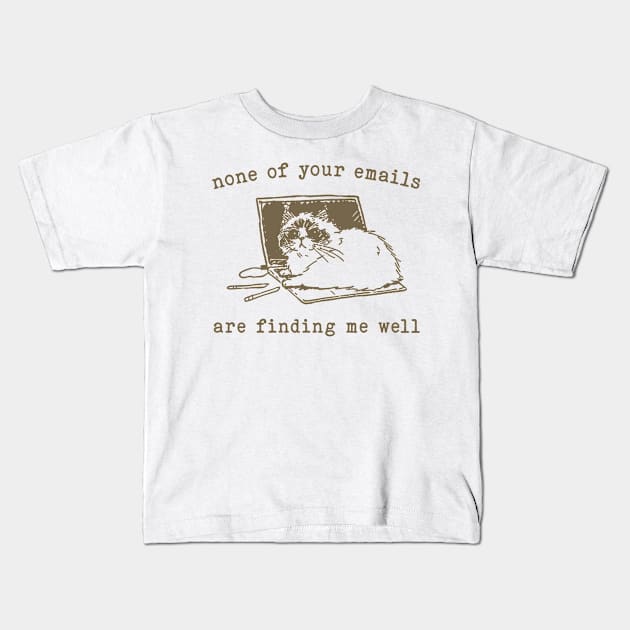 None Of Your Emails Are Finding Me Well Retro T-Shirt, Vintage 90s Lazy Cat T-shirt, Funny Cat Shirt, Unisex Kitten Graphic Adult Shirt Kids T-Shirt by ILOVEY2K